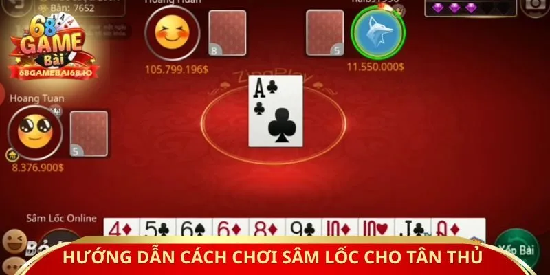 Hướng dẫn cách chơi Sâm Lốc cho tân thủ 