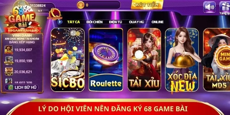 Lý do hội viên nên đăng ký 68 game bài