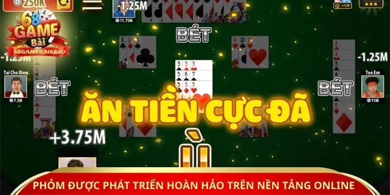 Phỏm được phát triển hoàn hảo trên nền tảng online 