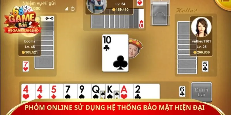 Phỏm online sử dụng hệ thống bảo mật hiện đại 