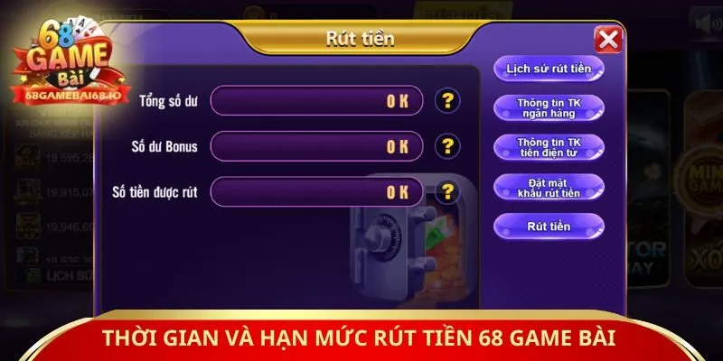 Thời gian và hạn mức rút tiền 68 game bài 