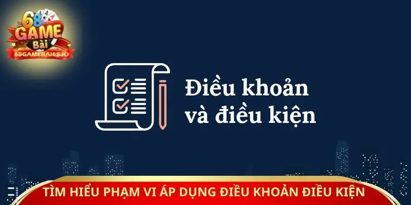 Tìm hiểu phạm vi áp dụng điều khoản điều kiện 