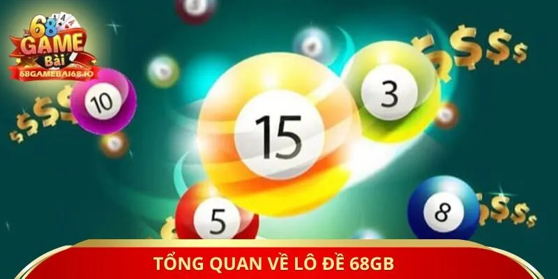 Tổng quan về lô đề 68GB